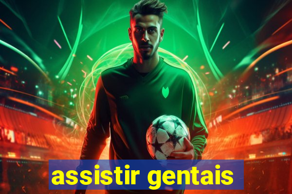 assistir gentais